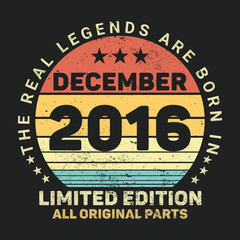 The Real Legends Are Born In December 2016, Birthday gifts for women or men, Vintage birthday shirts for wives or husbands, anniversary T-shirts for sisters or brother