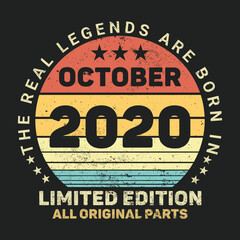Fototapeta na wymiar The Real Legends Are Born In October 2020, Birthday gifts for women or men, Vintage birthday shirts for wives or husbands, anniversary T-shirts for sisters or brother
