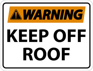 Warning Keep Off Roof Sign On White Background