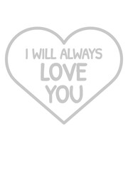 I will always love 