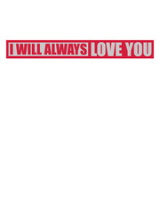 I will always love 