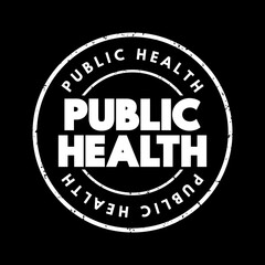 Fototapeta premium Public Health - science and art of preventing disease, prolonging life and promoting health through the organized efforts, text concept stamp