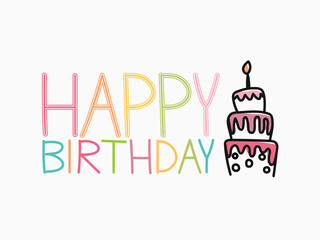 simple colorful text of happy birthday line art with cute cake, cupcake for happy occasion like birthday, party, anniversary for wallpaper, background, label, banner, wrapping card etc. vector design.