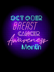 Breast Cancer. October awareness month. Motivation neon poster. 