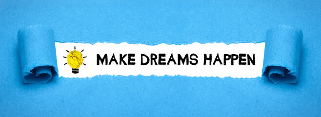 make dreams happen