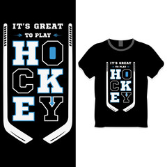 It's great to play hockey t shirt design