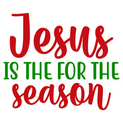 Jesus is the for the Season