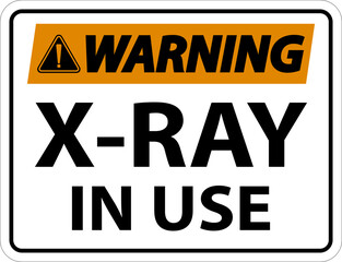 Fototapeta premium Warning X-Ray In Use Sign On White Background
