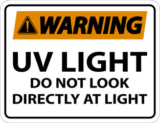 UV Light Do Not Look Directly At Light Sign On White Background