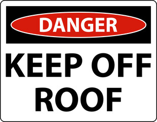 Danger Keep Off Roof Sign On White Background