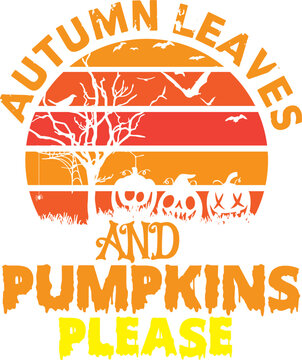 Autumn leaves and pumpkins please t-shirt design for Halloween