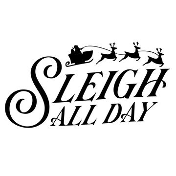 Sleigh All Day