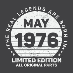 The Real Legends Are Born In May 1976, Birthday gifts for women or men, Vintage birthday shirts for wives or husbands, anniversary T-shirts for sisters or brother