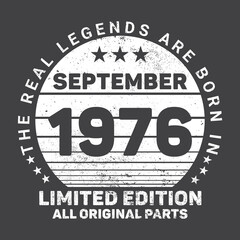 The Real Legends Are Born In September 1976, Birthday gifts for women or men, Vintage birthday shirts for wives or husbands, anniversary T-shirts for sisters or brother