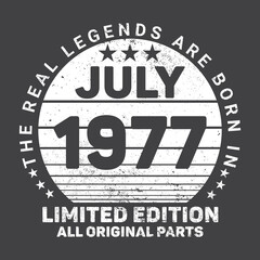 The Real Legends Are Born In July 1977, Birthday gifts for women or men, Vintage birthday shirts for wives or husbands, anniversary T-shirts for sisters or brother