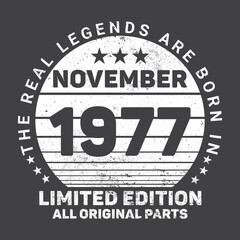 The Real Legends Are Born In November 1977, Birthday gifts for women or men, Vintage birthday shirts for wives or husbands, anniversary T-shirts for sisters or brother