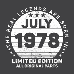 The Real Legends Are Born In July 1978, Birthday gifts for women or men, Vintage birthday shirts for wives or husbands, anniversary T-shirts for sisters or brother