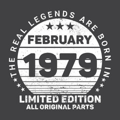 Naklejka na ściany i meble The Real Legends Are Born In February 1979, Birthday gifts for women or men, Vintage birthday shirts for wives or husbands, anniversary T-shirts for sisters or brother
