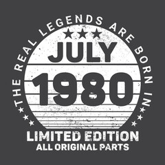 Fototapeta na wymiar The Real Legends Are Born In July 1980, Birthday gifts for women or men, Vintage birthday shirts for wives or husbands, anniversary T-shirts for sisters or brother