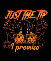 just the tip i promise t-shirt design