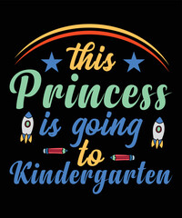 this princess is going to kindergarten t-shirt design