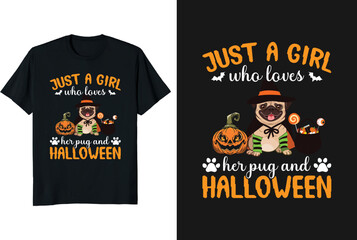 Just a girl who loves her pug and Halloween vector formate Halloween T-shirt design for pug lover and Halloween lover 