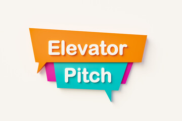 Elevator pitch, speech bubble. Cartoon speech bubble in orange, blue, purple and white text. Presentation, to the point and summary concept. 3D illustration