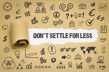Don´t settle for less	