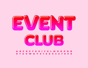 Vector decorative sign Event Club. Candy style Font. Sweet bright Alphabet Letters and Numbers set