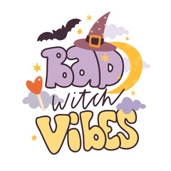 Bad vibes of a witch . Halloween hippie print. Cute trendy retro lettering. Halloween print on a T-shirt. Halloween phrase