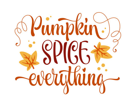 Pumpkin spice everything trendy season typography illustration for any purposes.