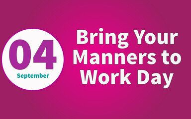 Happy Bring Your Manners to Work Day, September 04. Calendar of September Retro Text Effect, Vector design