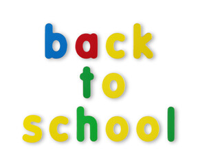 Back to school coloured magnet letters on white with clipping path concept