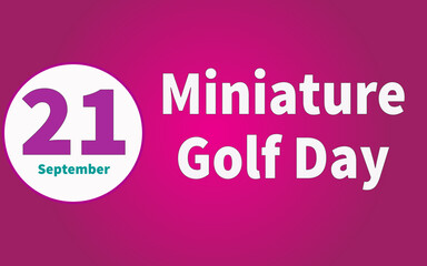 Happy Miniature Golf Day, September 21. Calendar of September Text Effect, Vector design