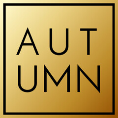 Autumn background. Autumn seasonal poster. Abstract gold background. Vector illustration