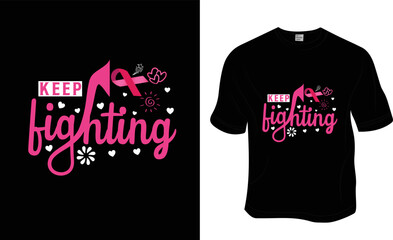 Keep fighting, Breast cancer awareness t-shirt design. Ready to print for apparel, poster, and illustration. Modern, simple, lettering t-shirt vector.
