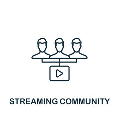 Streaming Community icon. Line simple Streaming icon for templates, web design and infographics