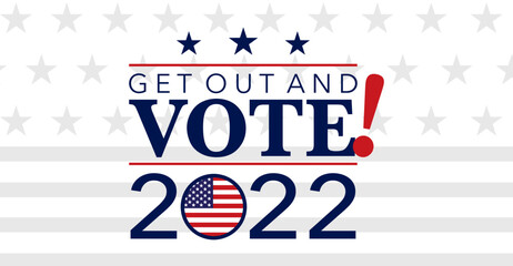 Fototapeta na wymiar Get Out And Vote, USA Election 2022