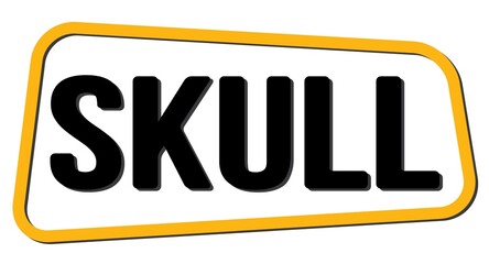 SKULL text on yellow-black trapeze stamp sign.