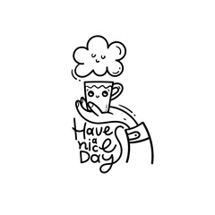 Doodle funny print coffee cup. Have a nice day. Vector greeting card with good wishes.