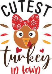 Naklejka premium Cutest Turkey in Town, Happy Fall, Thanksgiving Day, Happy Harvest, Vector Illustration File