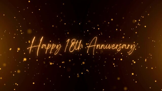 4K Happy Anniversary  text animation. Animated Happy 18th anniversary with golden text. Black and golden bokeh background. Suitable for anniversary event, party and celebration.
