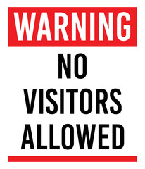 No Visitors Allowed Warning Sign
