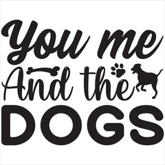 You me and the dogs