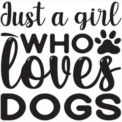 Just a girl who loves dogs