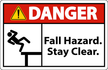Danger Fall Hazard Stay Clear Sign On White Background
