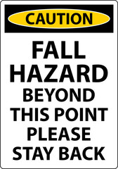 Caution Fall Hazard Beyond This Point Sign On White Background