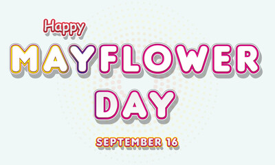 Happy Mayflower Day, September 16. Calendar of September Text Effect, Vector design