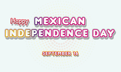 Happy Mexican Independence Day, September 16. Calendar of September Text Effect, Vector design