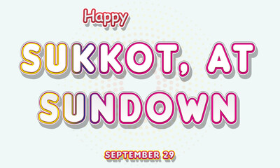 Happy Sukkot, at sundown, September 29. Calendar of September Text Effect, Vector design